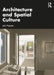 Architecture and Spatial Culture by John Peponis