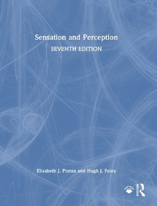 Sensation and Perception by Elisabeth J. Ploran, Hugh J. Foley