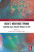 Asia's Heritage Trend: Examining Asia's Present through Its Past by Jongil Kim