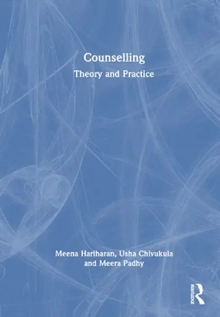 Counselling Skills: Theory and Practice by Meena Hariharan