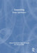Counselling Skills: Theory and Practice by Meena Hariharan