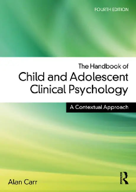 The Handbook of Child and Adolescent Clinical Psychology by Alan Carr