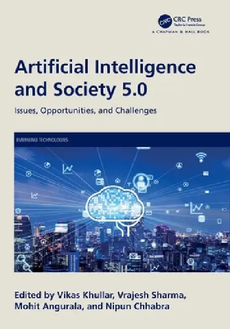 Artificial Intelligence and Society 5.0: Issues, Opportunities, and Challenges by Vikas Khullar