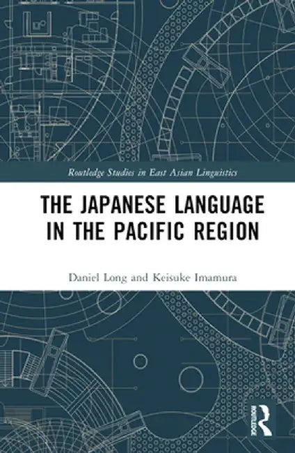 The Japanese Language in the Pacific Region by Daniel Long