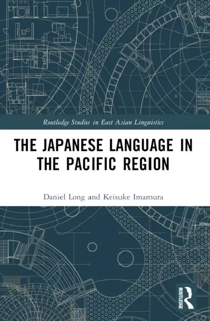 The Japanese Language in the Pacific Region by Daniel Long, Keisuke Imamura