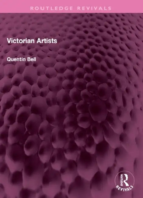 Victorian Artists by Bell Quentin