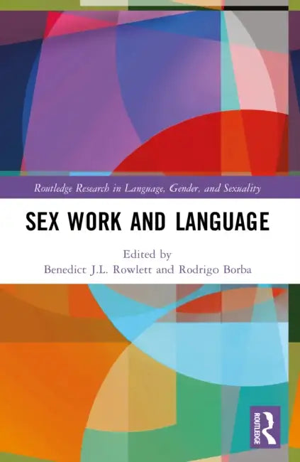 Sex Work and Language by Benedict J. L. Rowlett