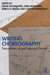 Writing Choreography: Textualities of and Beyond Dance by Leena Rouhiainen