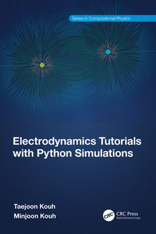 Electrodynamics Tutorials With Python Simulations by Kouh, Taejoon