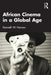 African Cinema in a Global Age by Kenneth W. Harrow