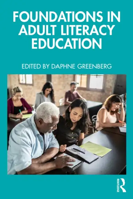 Foundations in Adult Literacy Education by Greenberg Daphne
