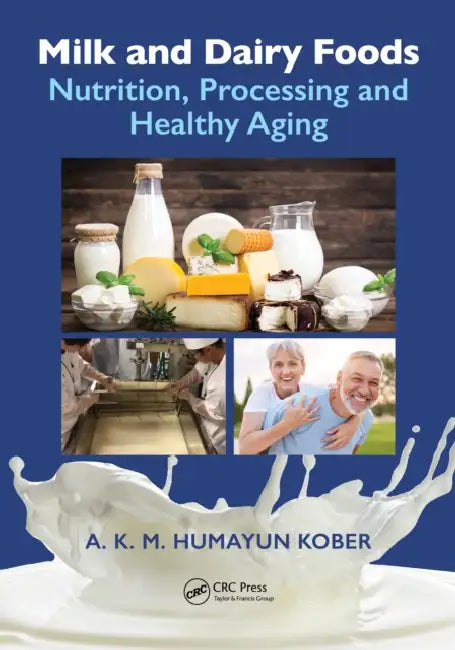Milk and Dairy Foods by A. K. M. Humayun Kober