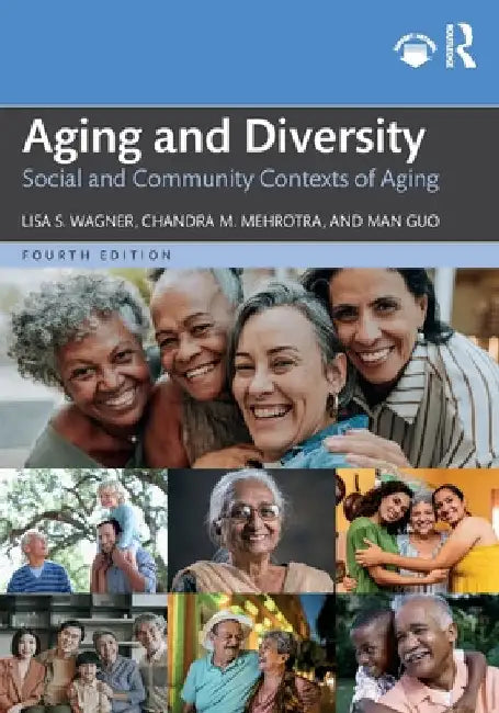 Aging and Diversity: Social and Community Contexts of Aging by Lisa Wagner