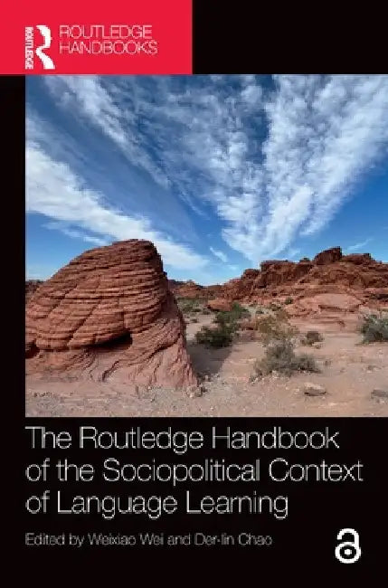 The Routledge Handbook of the Sociopolitical Context of Language Learning by Weixiao Wei