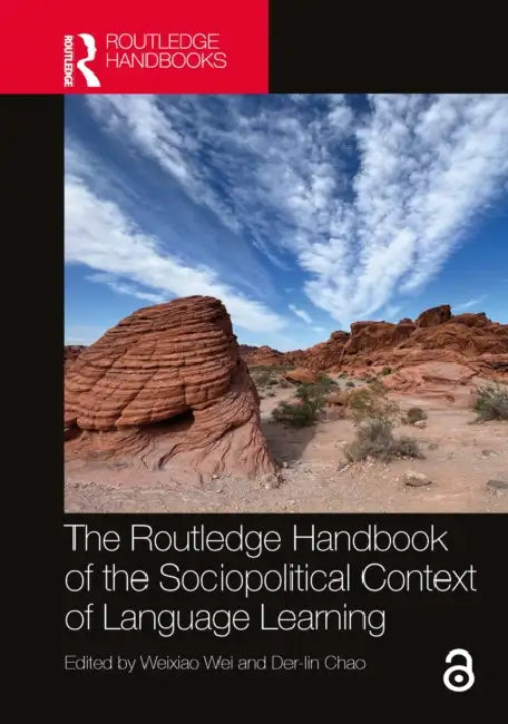 The Routledge Handbook of the Sociopolitical Context of Language Learning by Weixiao Wei