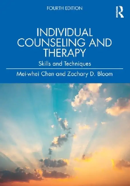 Individual Counseling and Therapy: Skills and Techniques by Mei-Whei Chen