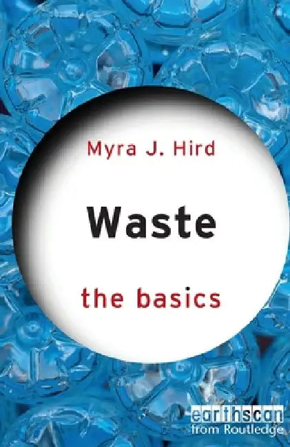 Waste: The Basics by Myra J. Hird