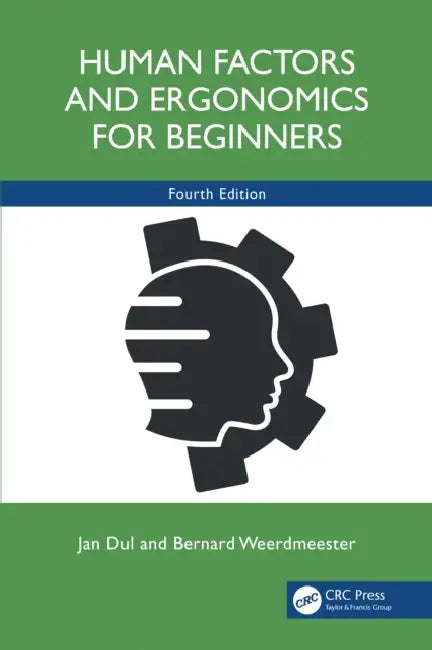 Human Factors and Ergonomics for Beginners by Jan Dul, Bernard Weerdmeester