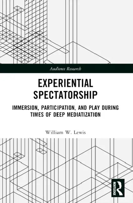 Experiential Spectatorship by William W. Lewis