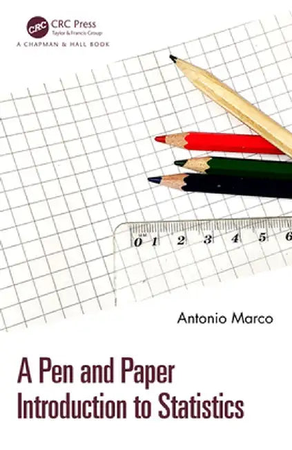 A Pen and Paper Introduction to Statistics by Antonio Marco