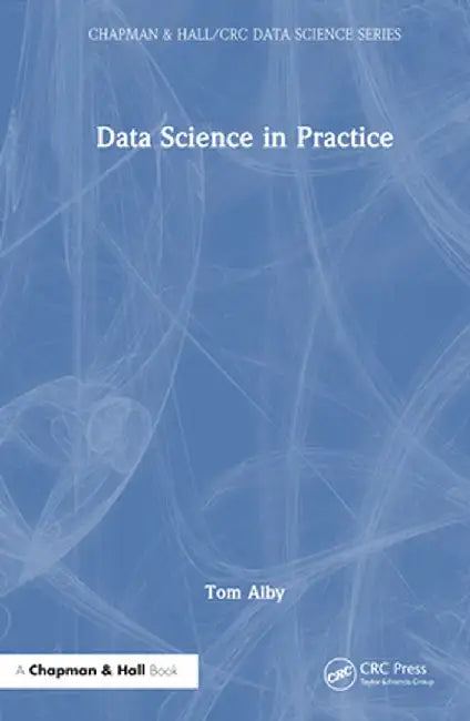 Data Science in Practice by Tom Alby