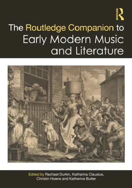 The Routledge Companion to Early Modern Music and Literature by Rachael Durkin