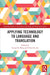Applying Technology to Language and Translation by Leung Sze Ming, Chan Sin-Wai