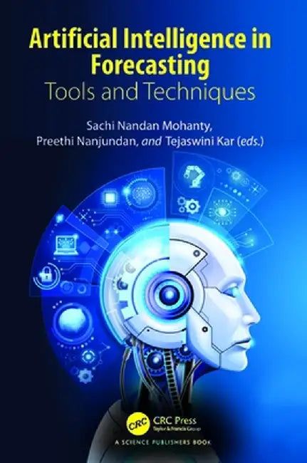 Artificial Intelligence in Forecasting: Tools and Techniques by Sachi Mohanty