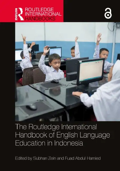 The Routledge International Handbook of English Language Education in Indonesia by Subhan Zein, Fuad Abdul Hamied