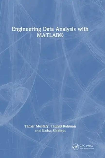 Engineering Data Analysis with Matlab(r) by Tanvir Mustafy