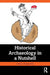 Historical Archaeology in a Nutshell by Adrian (Sonoma State University in California.) Praetzellis