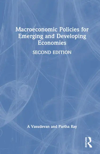 Macroeconomic Policies for Emerging and Developing Economies by A Vasudevan