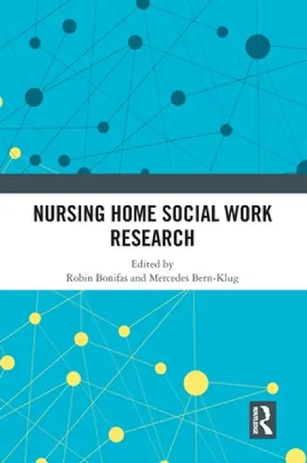 Nursing Home Social Work Research by Robin P. Bonifas