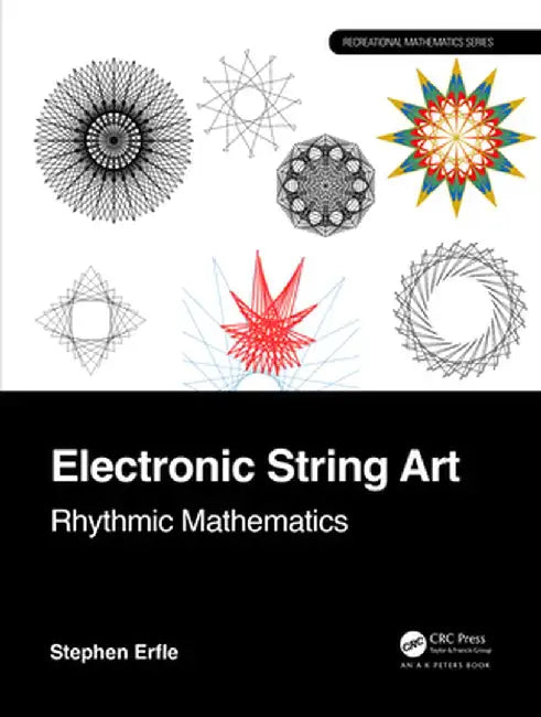 Electronic String Art: Rhythmic Mathematics by Stephen Erfle