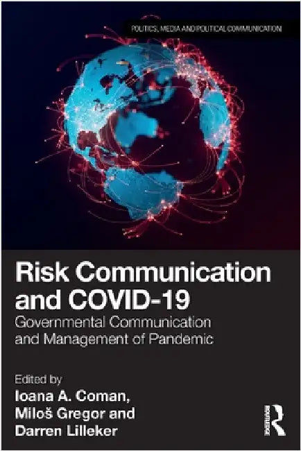 Risk Communication and Covid-19: Governmental Communication and Management of Pandemic by Ioana A. Coman