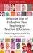 Effective Use of Collective Peer Teaching in Teacher Education: Maximizing Student Learning by Rolf K Baltzersen