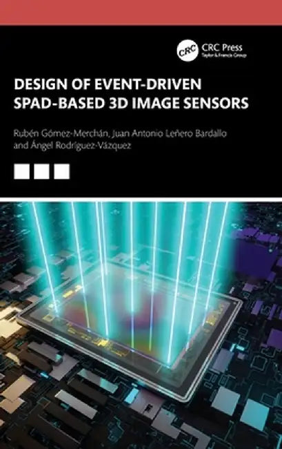 Design of Event-Driven Spad-Based 3D Image Sensors by Rubén Gómez-Merchán
