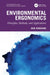 Environmental Ergonomics: Principles, Methods, and Applications by Ken Parsons