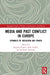 Media and Past Conflict in Europe: Dynamics of Mediation and Power by Eugenia Siapera