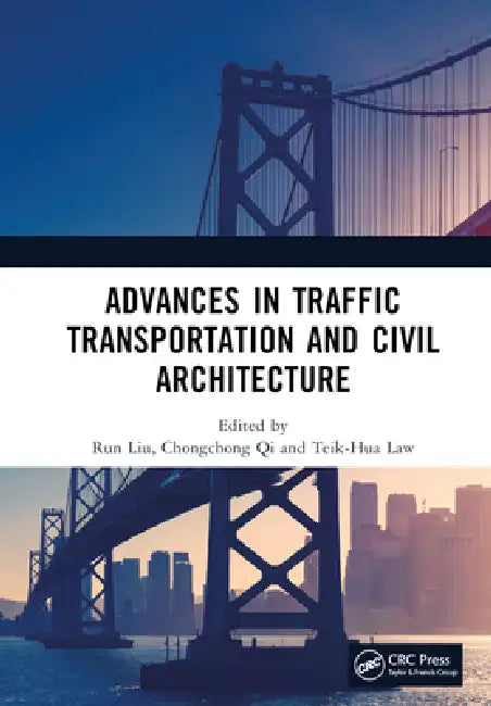 Advances in Traffic Transportation and Civil Architecture: Proceedings of the 5th International Symposium on Traffic Transportation and Civil Architec by Run Liu