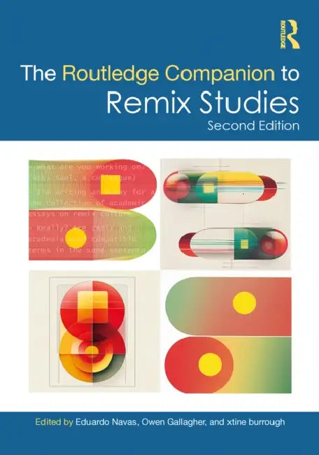 The Routledge Companion to Remix Studies by Eduardo Navas