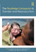 The Routledge Companion to Gender and Reproduction by Barbara Katz Rothman