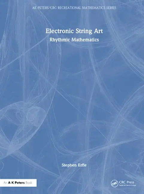 Electronic String Art: Rhythmic Mathematics by Stephen Erfle