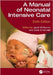 A Manual of Neonatal Intensive Care by Janet M. Rennie