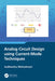 Analog Circuit Design Using Current-Mode Techniques by Sudhanshu Maheshwari
