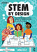Stem by Design: Tools and Strategies to Help Students in Grades 4-8 Solve Real-World Problems by Anne Jolly