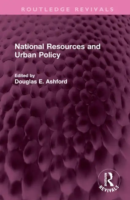 National Resources and Urban Policy by Douglas E. Ashford
