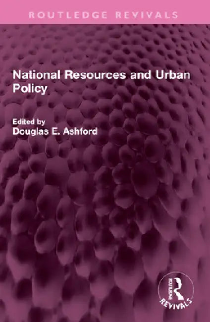 National Resources and Urban Policy by Douglas E. Ashford