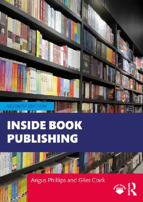 Inside Book Publishing by Angus Phillips
