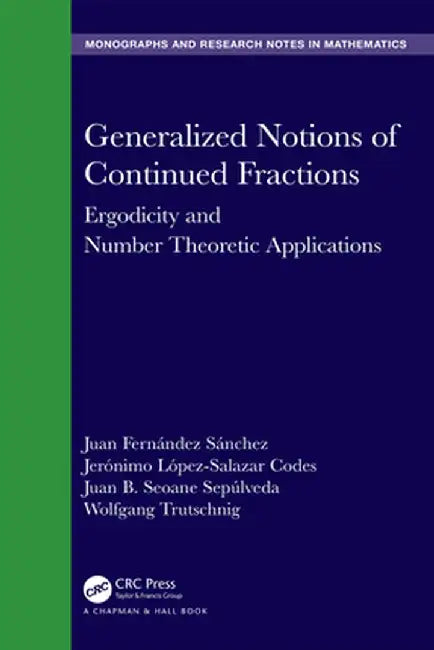 Generalized Notions of Continued Fractions: Ergodicity and Number Theoretic Applications by Juan Fernández Sánchez